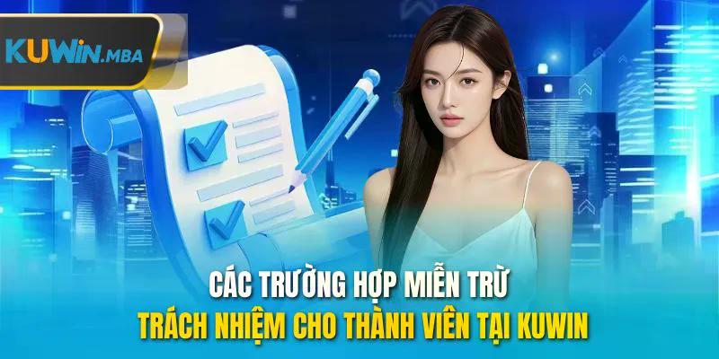 Các trường hợp miễn trừ trách nhiệm cho thành viên tại kuwin