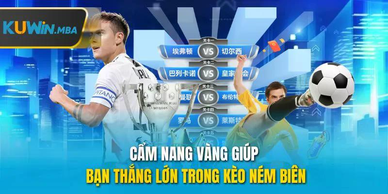 Cẩm nang vàng giúp bạn thắng lớn trong kèo ném biên